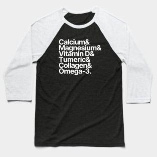 Health Supplements | Calcium Magnesium Vitamin D Tumeric Collagen Omega-3 Baseball T-Shirt